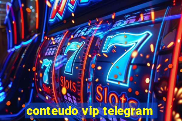 conteudo vip telegram